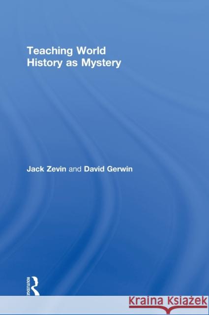 Teaching World History as Mystery Gerwin David 9780415992244 Routledge - książka