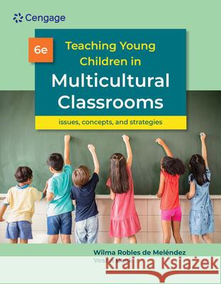 Teaching Young Children in Multicultural Classrooms: Issues, Concepts, and Strategies Wilma Robles d Vesna Beck 9780357765494 Cengage Learning - książka