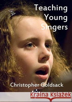 Teaching Young Singers Christopher Goldsack 9781326098285 Lulu.com - książka