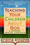 Teaching Your Children about God: A Modern Jewish Approach David J. Wolpe 9780060976477 HarperCollins Publishers