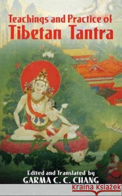 Teachings and Practice of Tibetan Tantra Chang, Garma C. C. 9780486437422 Dover Publications - książka