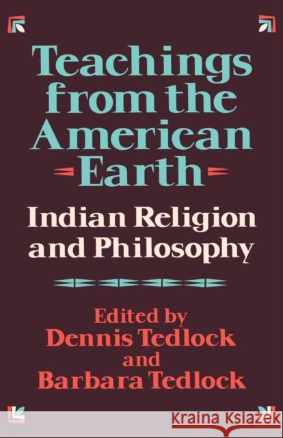 Teachings from the American Earth: Indian Religion and Philosophy Tedlock, Dennis 9780871401465 Liveright Publishing Corporation - książka