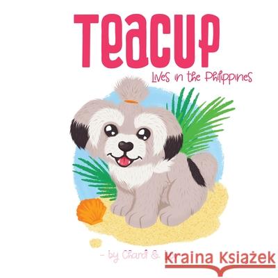 Teacup: Lives in the Philippines Chard                                    Lux 9781913460129 Cloister House Press - książka