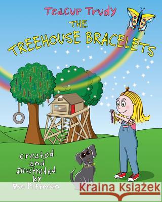 Teacup Trudy: The Treehouse Bracelets: A Children's Book Ron Pittman 9781937303686 Luminare Press - książka