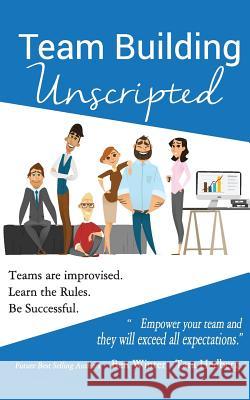 Team Building Unscripted: Teams are improvised. Learn the Rules. Be Successful. Hedberg, Tara 9780999294413 Success Improv - książka