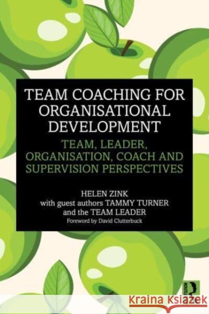 Team Coaching for Organisational Development Helen Zink 9781032435336 Taylor & Francis Ltd - książka