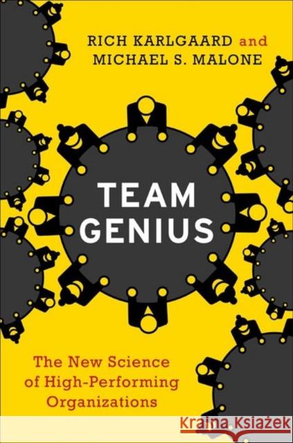 Team Genius: The New Science of High-Performing Organizations Michael S. Malone 9780062302540 HarperCollins Publishers Inc - książka