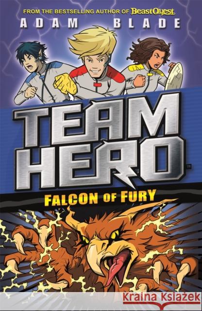 Team Hero: Falcon of Fury: Series 2 Book 3 Blade, Adam 9781408343630 Hachette Children's Group - książka