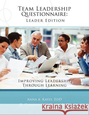 Team Leadership Questionnaire - Leader Edition: Improving leadership through learning Kayes Edd, Anna B. 9781466466296 Createspace - książka