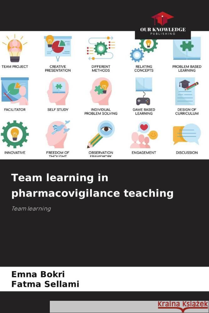 Team learning in pharmacovigilance teaching Emna Bokri Fatma Sellami 9786208121686 Our Knowledge Publishing - książka
