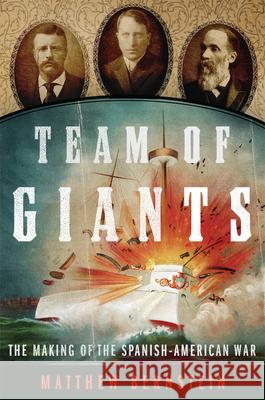 Team of Giants: The Making of the Spanish-American War Matthew Bernstein 9780806194714 University of Oklahoma Press - książka