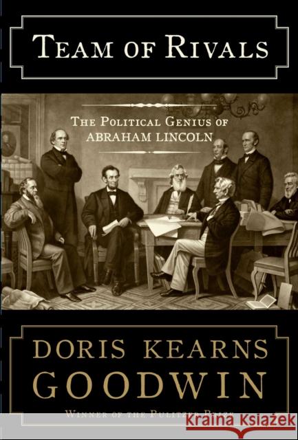 Team of Rivals: The Political Genius of Abraham Lincoln Doris Kearns Goodwin 9780684824901 Simon & Schuster - książka