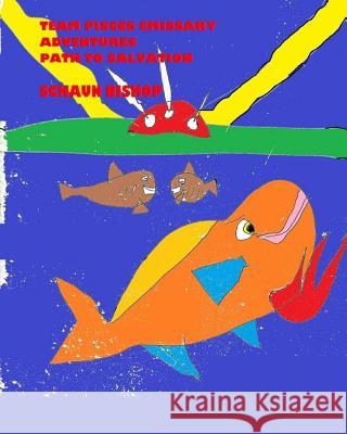 Team Pisces Emissary Adventures: Path To Salvation Bishop, Schaun S. 9781492283157 Createspace - książka