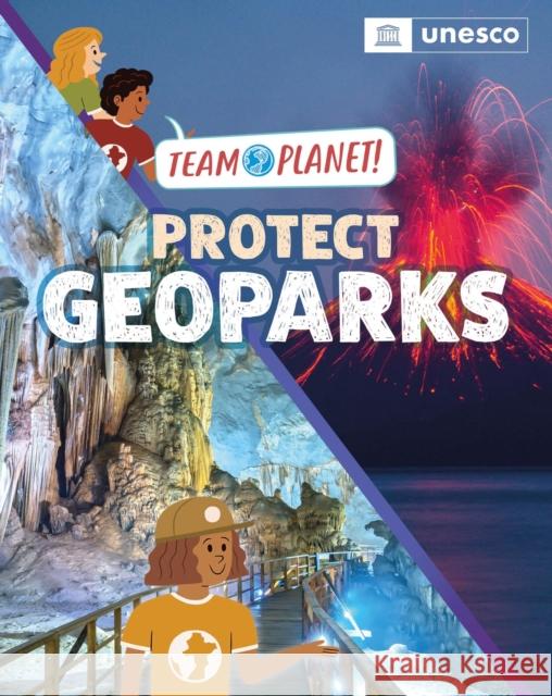 Team Planet!: Protect Geoparks Spilsbury, Louise 9781445189970 Hachette Children's Group - książka