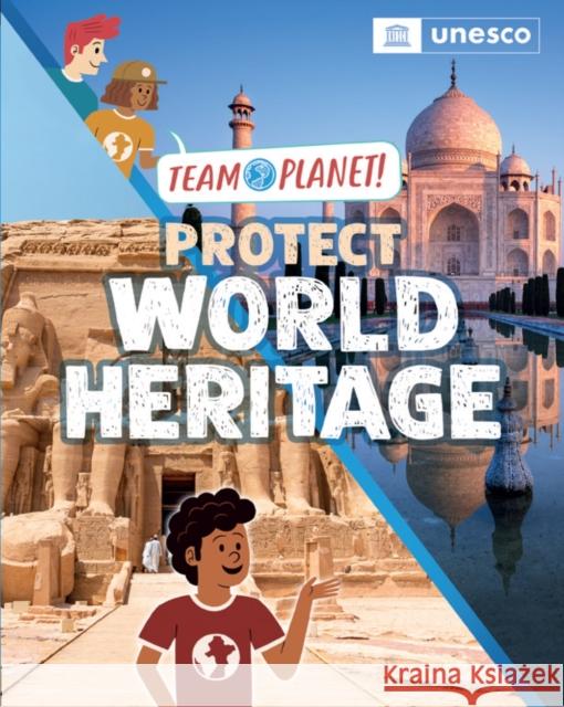 Team Planet!: Protect World Heritage Spilsbury, Louise 9781445189949 Hachette Children's Group - książka