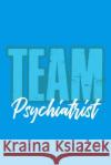 Team Psychiatrist Thoughtful Lennie 9781093894332 Independently Published