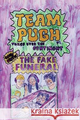 Team Pugh Take Over The Continent!!!!!!!!! #2: The Fake Funeral Ocean Vertes 9781918153187 Ocean Vertes - książka