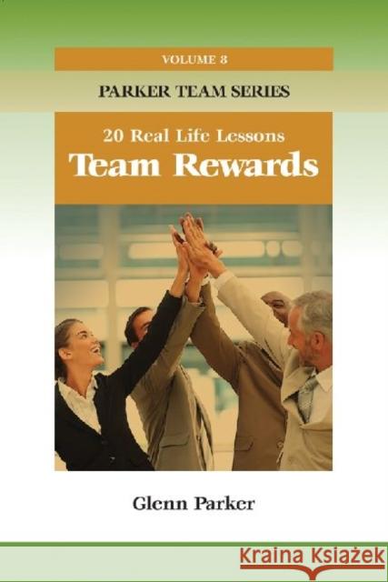 Team Rewards : 20 Real Life Lessons Glenn Parker   9781599962061 HRD Press Inc.,U.S. - książka
