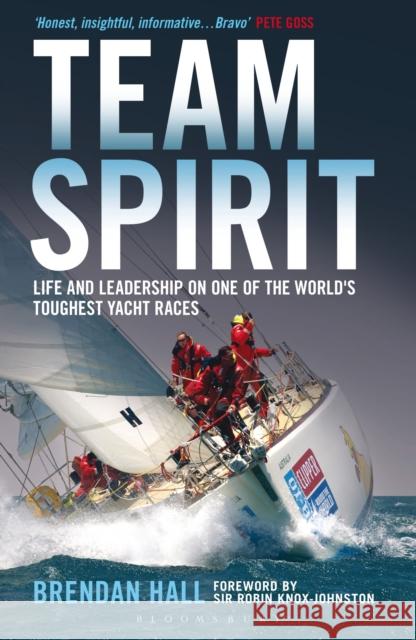 Team Spirit: Life and Leadership on One of the World's Toughest Yacht Races Brendan Hall 9781408187999 Bloomsbury Publishing PLC - książka