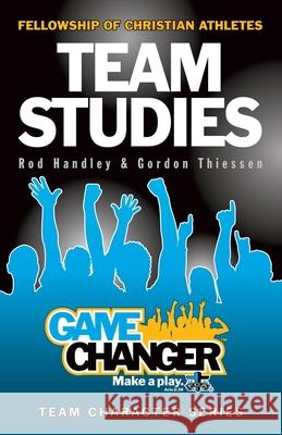 Team Studies: Gamechanger: Team Studies on Character Handley Rod Thiessen Gordon 9780984575084 Cross Training Publishing - książka