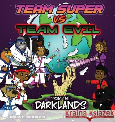 Team Super VS Team Evil (2)... From the Darklands Aden Donaldson Nemanjaska 9781949081848 My Little Story Publishing LLC - książka