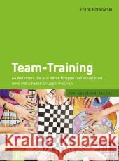Team-Training : 44 Aktionen, die aus einer Gruppe Individualisten eine individuelle Gruppe machen Bonkowski, Frank 9783761559239 Aussaat - książka