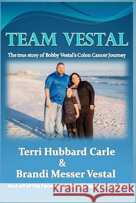 Team Vestal Terri Hubbard Carle Brandi Messer Vestal 9781537059013 Createspace Independent Publishing Platform - książka