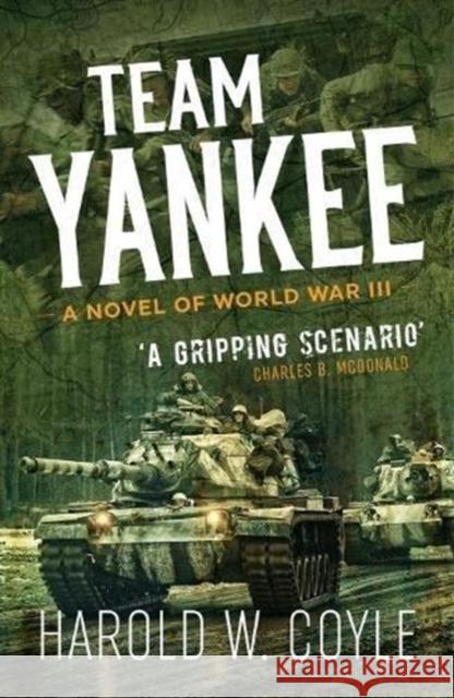 Team Yankee: A Novel of World War III Harold Coyle 9781612006499 Casemate - książka