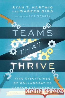 Teams That Thrive – Five Disciplines of Collaborative Church Leadership Dave Ferguson 9780830841196 InterVarsity Press - książka