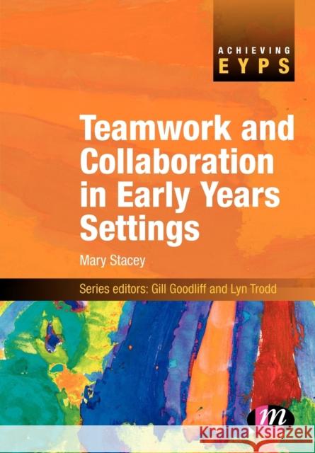 Teamwork and Collaboration in Early Years Settings Mary Stacey 9781844452675  - książka