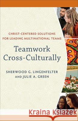 Teamwork Cross-Culturally Lingenfelter, Sherwood G. 9781540965639 Baker Academic - książka