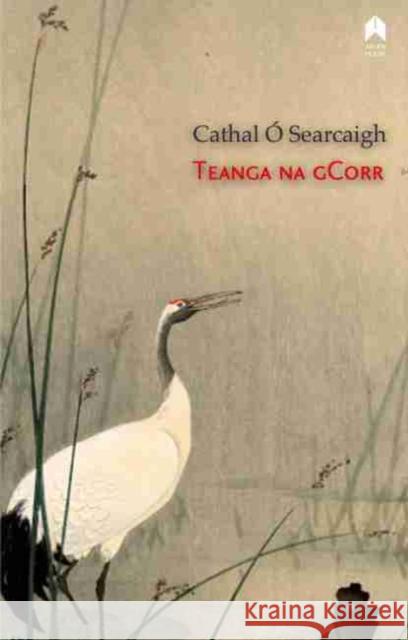 Teanga Na Gcorr Cathal O'Searcaigh 9781851321773 Arlen House - książka