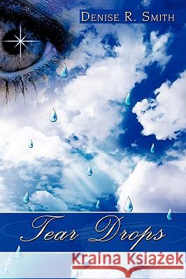 Tear Drops Denise R. Smith 9781438988344 Authorhouse - książka