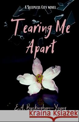 Tearing Me Apart E. a. Buckingham-Young 9781088082768 E.A. Buckingham-Young - książka