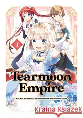 Tearmoon Empire (Manga) Volume 1 Mochitsuki 9781718338517 J-Novel Club - książka