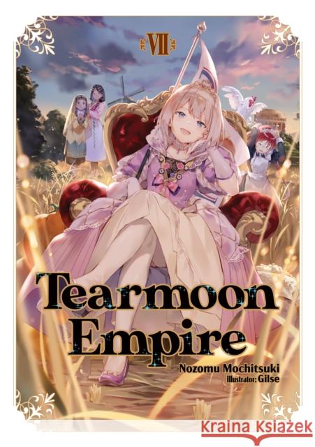 Tearmoon Empire: Volume 7 Nozomu Mochitsuki Gilse                                    David Teng 9781718374461 J-Novel Club - książka