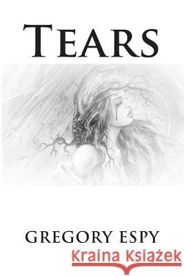 Tears Gregory Espy 9781481279185 Createspace Independent Publishing Platform - książka