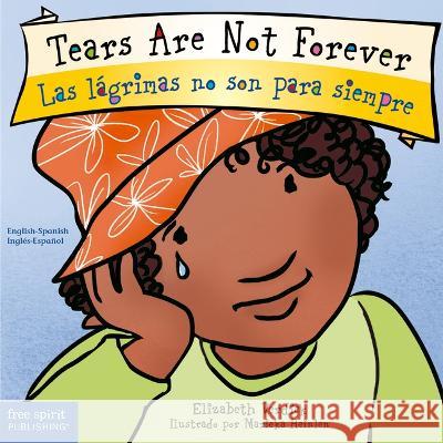 Tears Are Not Forever/Las Lágrimas No Son Para Siempre Verdick, Elizabeth 9781631988165 Free Spirit Publishing - książka