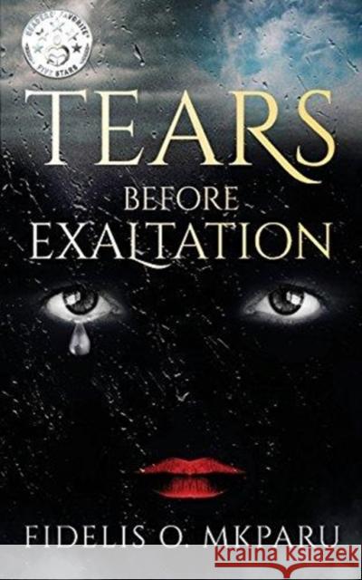 Tears Before Exaltation Fidelis O. Mkparu 9781941861608 Harvard Square Editions - książka