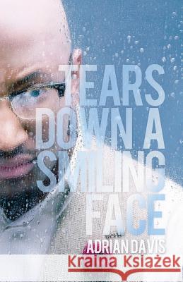 Tears Down a Smiling Face Adrian Davis 9780988787353 Marquis Boone Enterprise - książka