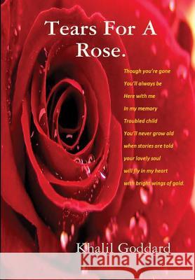 Tears For A Rose and lesser poems. Goddard, Khalil 9781326349400 Lulu.com - książka