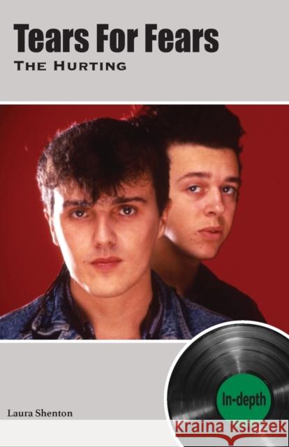 Tears For Fears The Hurting: In-depth Laura Shenton 9781912782581 Wymer Publishing - książka