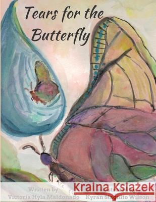 Tears for the Butterfly Victoria Maldonado, Kyran Stagnito 9781955715003 Almost Anything Publications, LLC - książka