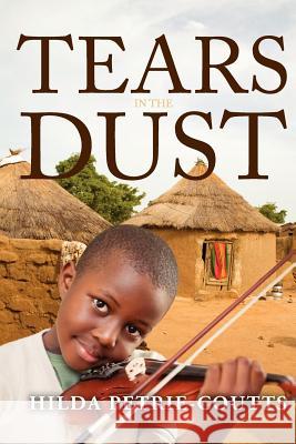 Tears In The Dust Petrie-Coutts, Hilda 9781475260632 Createspace - książka