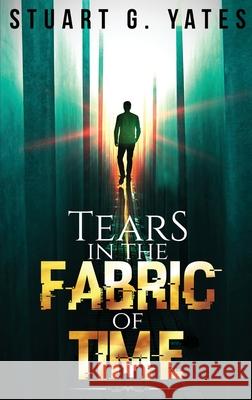 Tears in the Fabric of Time Stuart G Yates 9784824120526 Next Chapter - książka