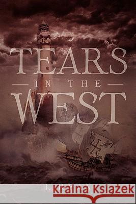 Tears in the West L. Ryan 9781456869298 Xlibris Corporation - książka