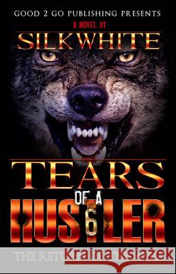 Tears of a Hustler 6 Silk White 9780996060936 Good2go Publishing - książka