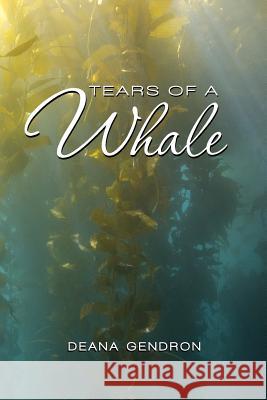 Tears of a Whale Deana Gendron 9781461180869 Createspace - książka