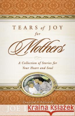 Tears of Joy for Mothers Joe L. Wheeler 9780849911903 W Publishing Group - książka