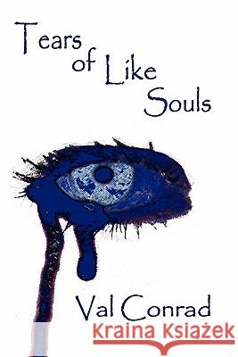 Tears of Like Souls Val Conrad 9781935605843 Black Rose Writing - książka